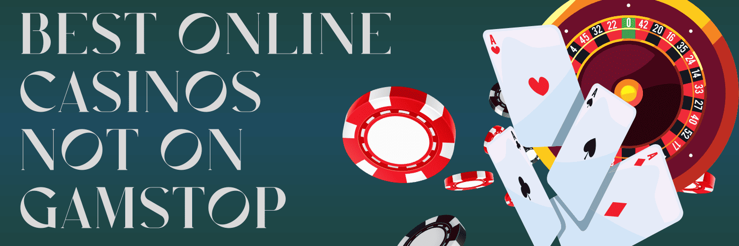 Discover Casino Sites Not with GamStop A Comprehensive Guide